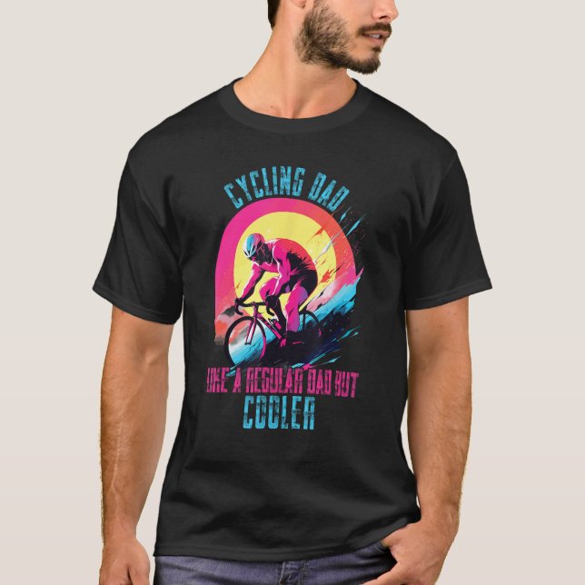 Cyclist Father's Day Funny Cycling Dad Bike Rider  T-Shirt (Front)