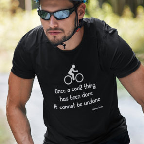 Cyclist funny cycling Cool thing bike Add name T-Shirt