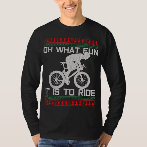 Cyclist Gift _ Oh What Fun Ugly Christmas Cycling  T_Shirt