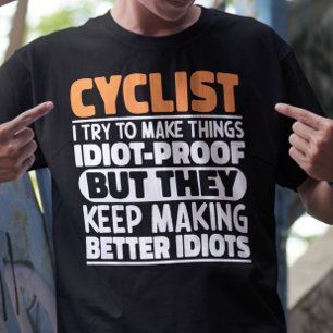 Cyclist I Try To Make Things Funny Sayings Cyclist T-Shirt