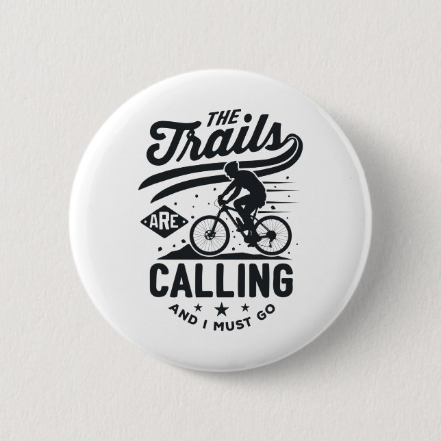 Cyclist Mountain Biking - The Trails Are Calling  Button (Front)