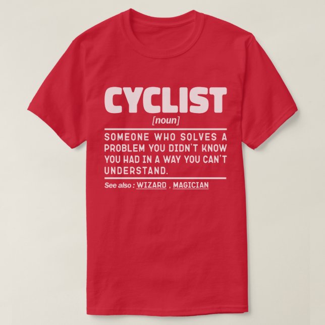 Cyclist Noun Funny Cycling Lover Sarcastic sayings T-Shirt (Design Front)