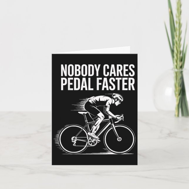 Cyclist Quote Motivational Design Nobody Cares Ped Card (Front)