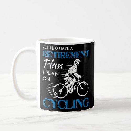 Cyclist Retirement Plan Cycling Bicycle Bike Ride Coffee Mug
