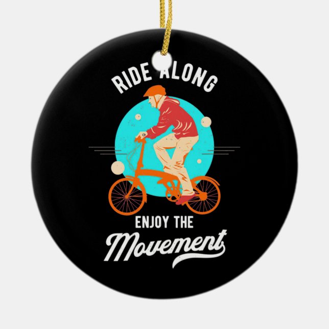 Cyclist Ride A Long Enjoy The Moments Ceramic Ornament (Front)