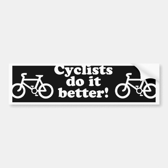 cyclists do it better bumper sticker (Front)