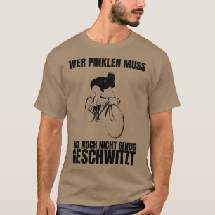 Cyclists have to pee sweat while cycling 3 T-Shirt