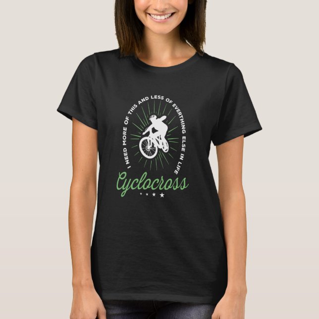 Cyclocross Motivation Saying With Cyclocross Bike T-Shirt (Front)