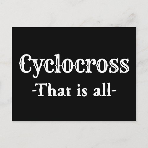 Cyclocross That Is All Cycling Funny Postcard