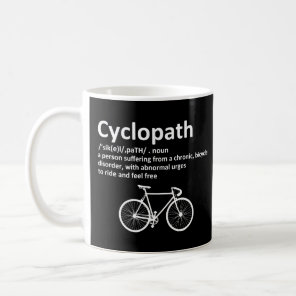 Cyclopath Funny Gift For Cyclists and Bikers Coffee Mug