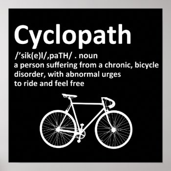 Cyclopath Funny Gift For Cyclists And Bikers Poster by agadir at Zazzle