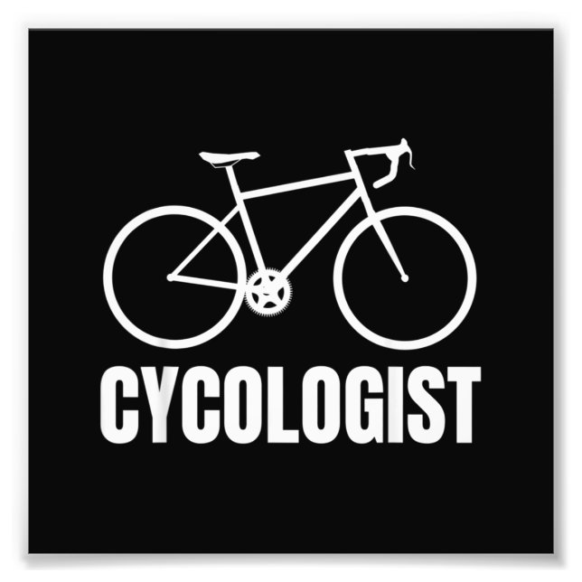 Cycologist Funny Bicycle Bike Gift Photo Print (Front)