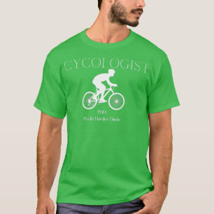 Cycologist PHD 1 T-Shirt