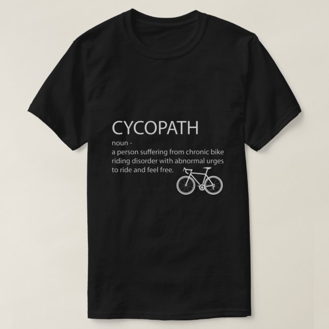 Cycopath design funny bicycle cyclist design humor T-Shirt (Design Front)