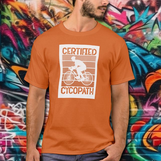 Cycopath for Cyclists Orange T-Shirt (Cycopath for Cyclists Orange  T-Shirt - put this design on any color T-shirt)