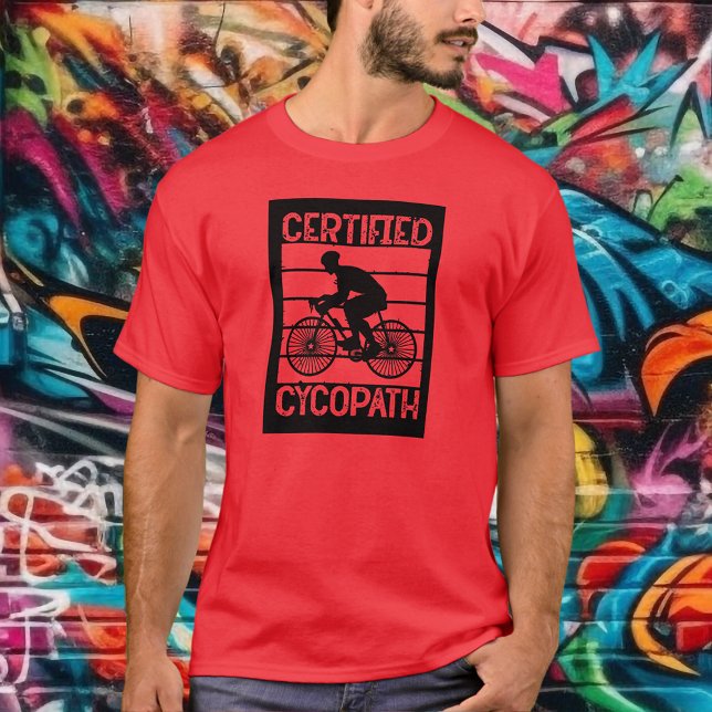 Cycopath for Cyclists T-Shirt (Cycopath for Cyclists Red T-Shirt - put this design on any color T-shirt))