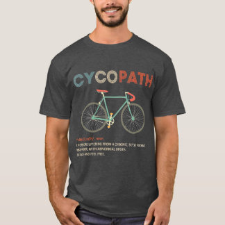 Cycopath Funny Bicycle Cyclist Humor T-Shirt