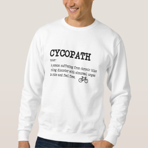 CYCOPATH Funny Cycling Bicycle Rider Cyclist Sweatshirt