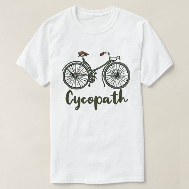 Cycopath Funny Cycling Cyclist Humor Gift T-Shirt (Design Front)