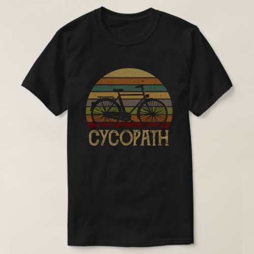 Cycopath Funny Cycling Cyclist Humor Gift T_Shirt