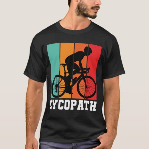 Cycopath Funny Cycling for Cyclist and Bicyclist T_Shirt