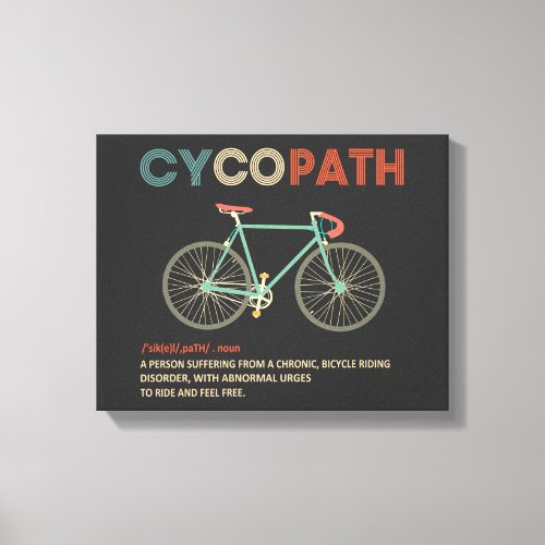 Cycopath Funny Cycling for Cyclists and Bikers Canvas Print