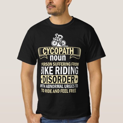 Cycopath Funny Cycling for Cyclists and Bikers T_Shirt