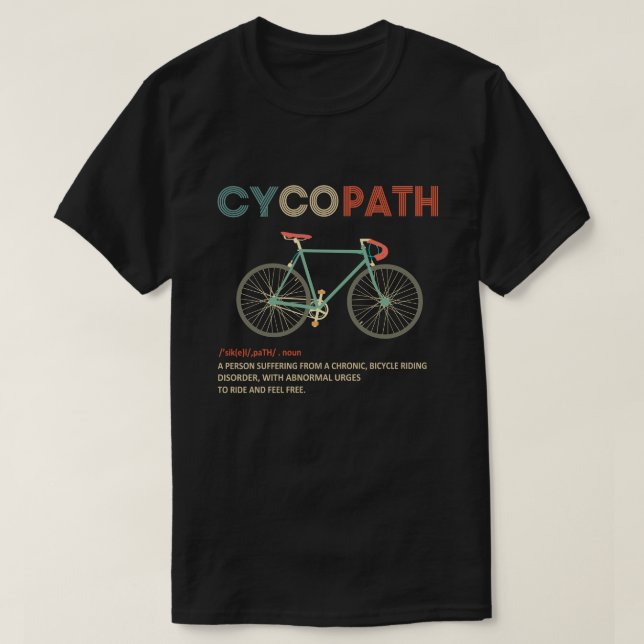 Cycopath Funny Cycling for Cyclists and Bikers T-Shirt (Design Front)