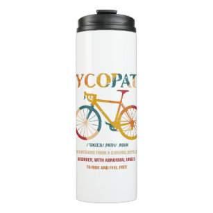 Cycopath Funny Cycling for Cyclists and Bikers Thermal Tumbler