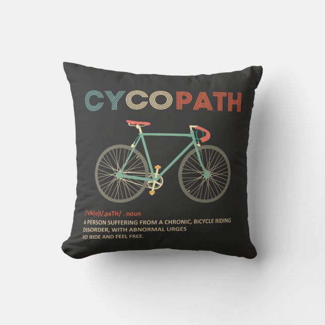 Cycopath Funny Cycling for Cyclists and Bikers Throw Pillow (Front)