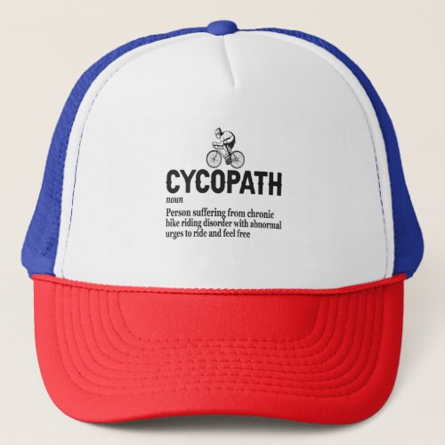 Cycopath Funny Cycling for Cyclists and Bikers  Trucker Hat