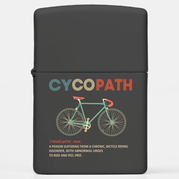 Cycopath Funny Cycling for Cyclists and Bikers Zippo Lighter | Zazzle