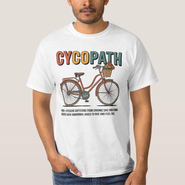 Cycopath Funny Cycling for Cyclists T-Shirt (Front)