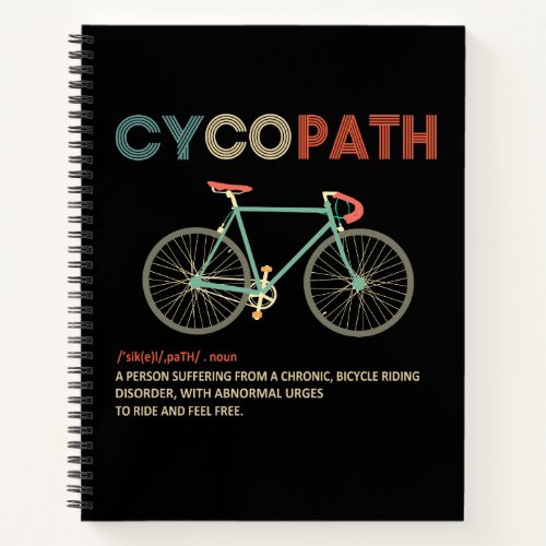 Cycopath Funny Cycling Gift for Cyclists Bikers Notebook