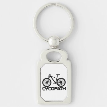 Cycopath - Funny Mtb Biker Cyclist Cycling Lover Keychain by Art_Like_Wow at Zazzle