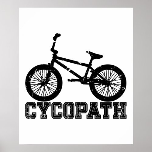 Cycopath _ Funny MTB Biker Cyclist Cycling Lover Poster