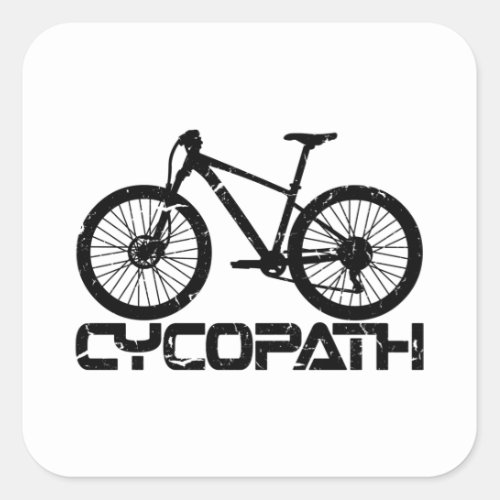 Cycopath _ Funny MTB Biker Cyclist Cycling Lover Square Sticker