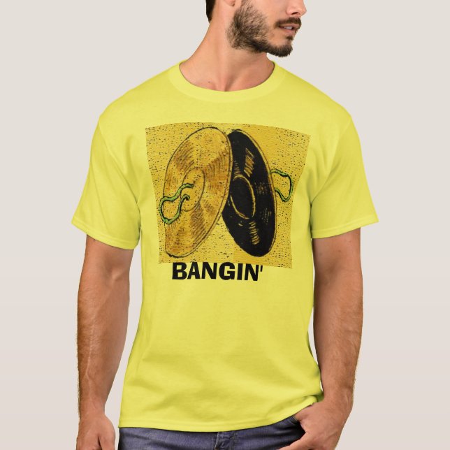 cymbals, BANGIN' T-Shirt (Front)