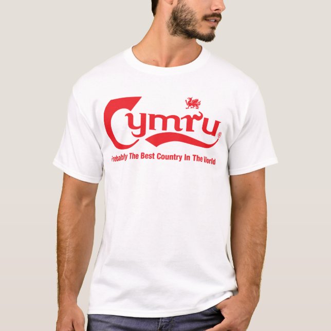 Cymru..probably the best country in the world T-Shirt (Front)