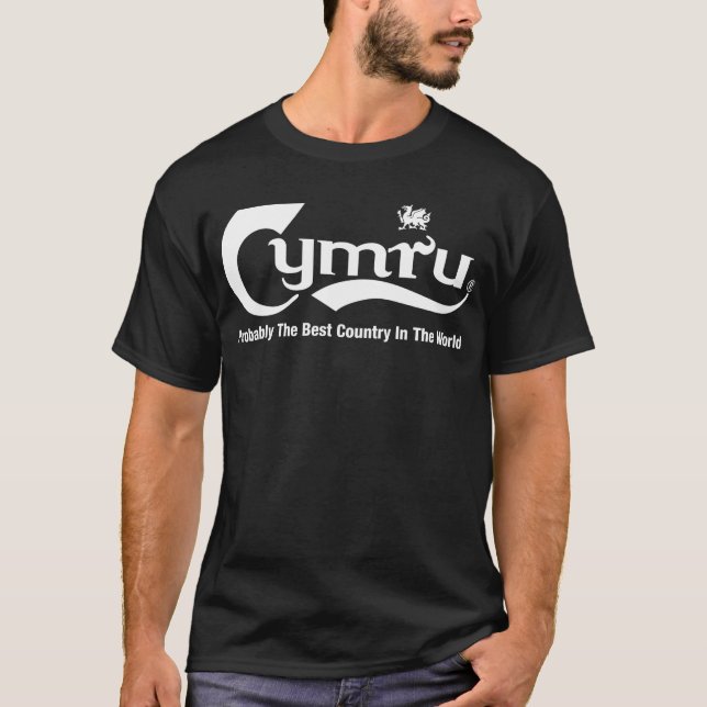 Cymru..probably the best country in the world T-Shirt (Front)