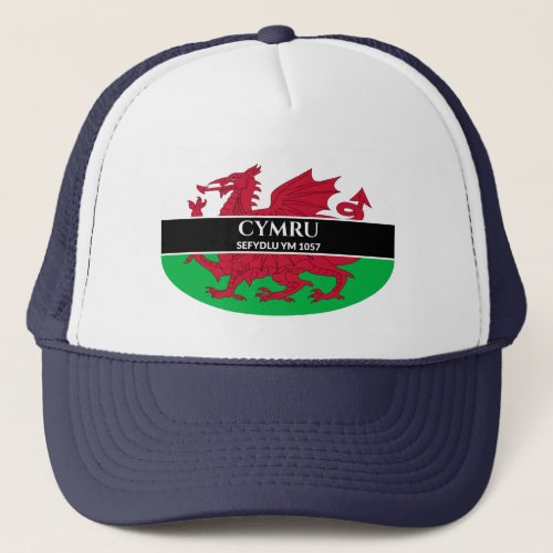 Cymru Sefydlu Ym 1057 Welsh Dragon Flag White Text Trucker Hat