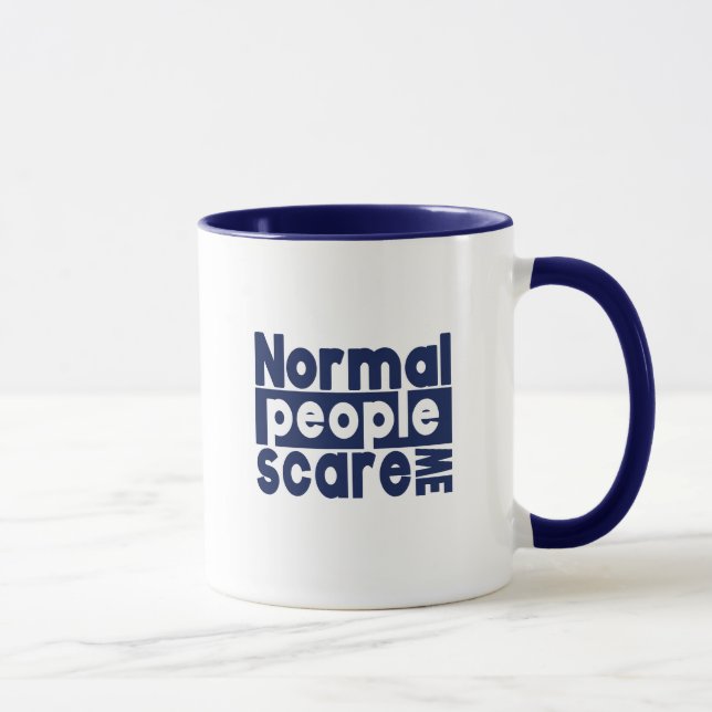 Cynical Quote Mug - Normal People Scare Me (Right)