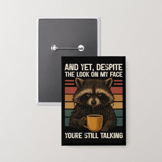 Cynical Yet Despite The Look On My Face Raccoon Button (Front/Back)