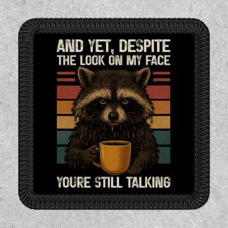 Cynical Yet Despite The Look On My Face Raccoon Patch