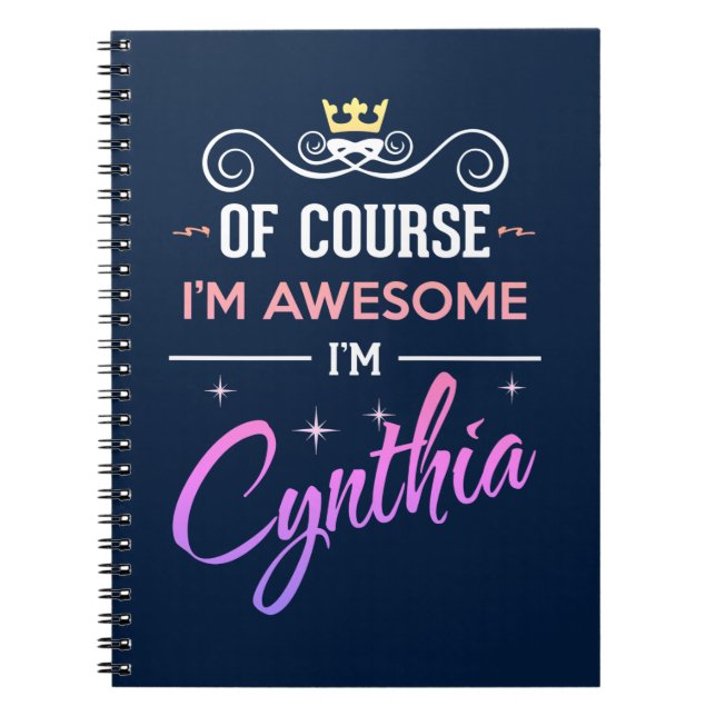 Cynthia Of Course I'm Awesome Name Notebook (Front)