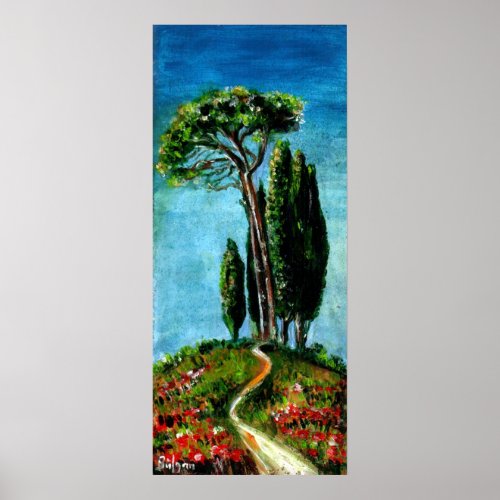 CYPRESS TREES AND MEDITERRANIAN PINE IN TUSCANY POSTER