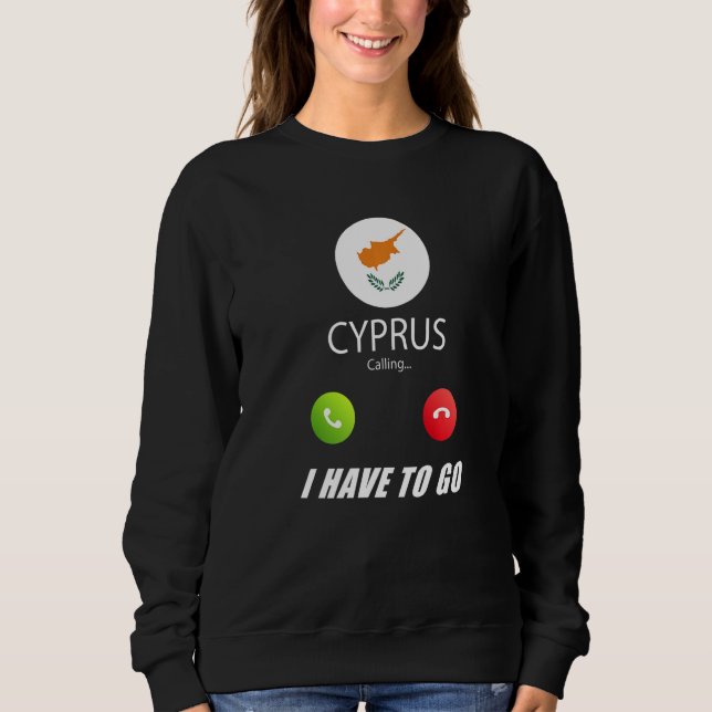 Cyprus Flag Souvenir Cyprus Is Calling Is Calling Sweatshirt (Front)