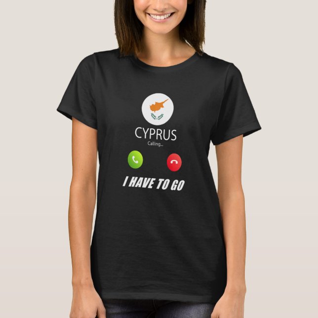 Cyprus Flag Souvenir Cyprus Is Calling Is Calling T-Shirt (Front)