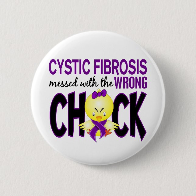 Cystic Fibrosis Messed With The Wrong Chick Pinback Button (Front)