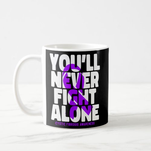 Cystic Fibrosis Nobody Fight Alone Cystic Fibrosis Coffee Mug